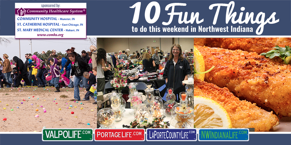 10 Fun Things to Do this Weekend in Northwest Indiana: March 31 &#8211; April 2, 2017